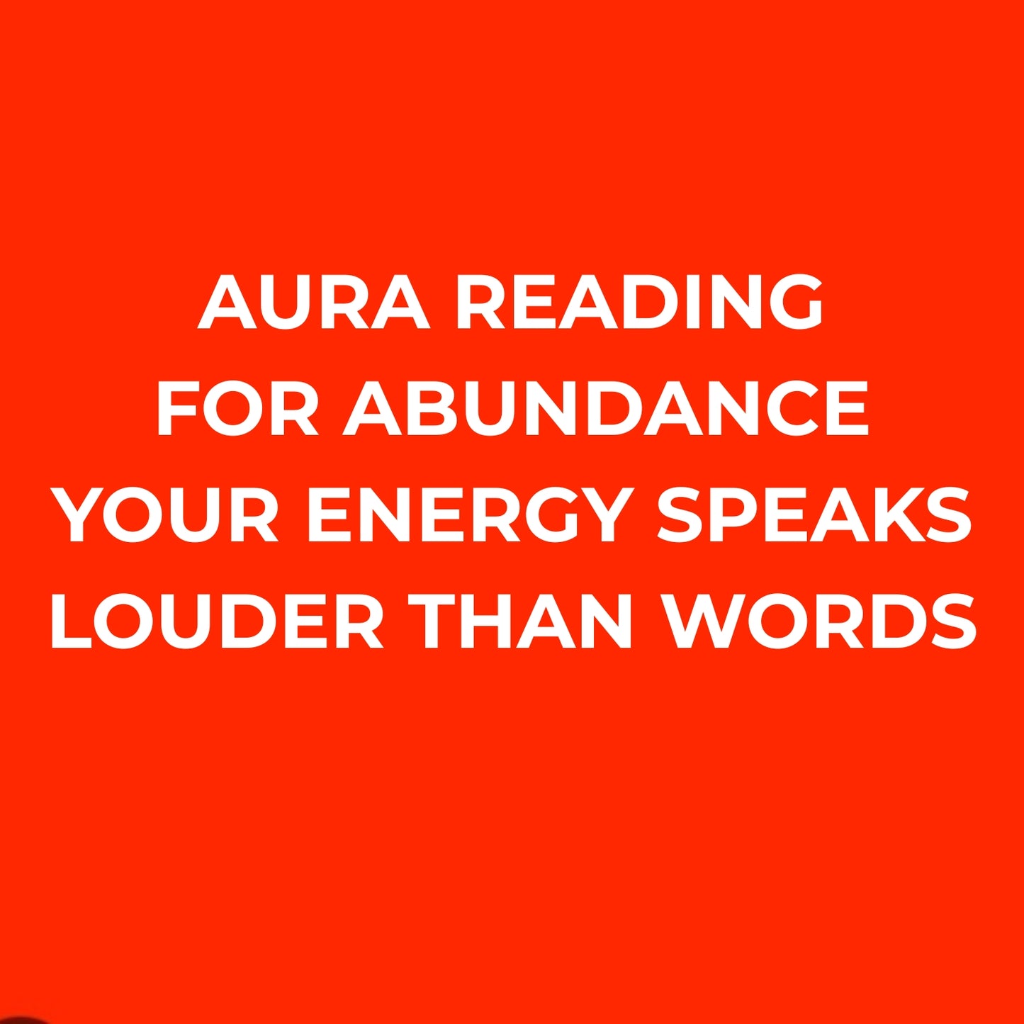 Image with a bright red background. White bold text reads Aura Reading for Abundance and Your Energy Speaks Louder Than Words.