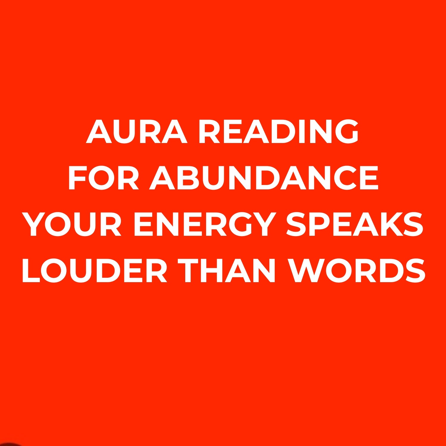 Image with a bright red background. White bold text reads Aura Reading for Abundance and Your Energy Speaks Louder Than Words.